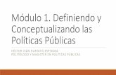 Módulo 1. Definiendo y Conceptualizando las Políticas Públicas