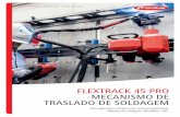 FLEXTRACK 45 PRO MECANISMO DE TRASLADO DE SOLDAGEM
