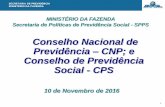 Conselho Nacional de Previdência CNP; e Conselho de ...
