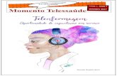 Momento Telessade - site. de Odontologia da UFMG com o Telessade se inicia em 2005 com o programa