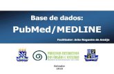 PubMed/MEDLINE - Ufba 2018. 10. 17.¢  PubMed/MEDLINE Facilitador: Ar££o Nogueira de Ara£›jo Salvador