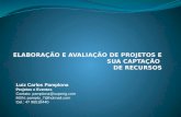 Luiz Carlos Pamplona Projetos e Eventos Contato: pamplona@  MSN: pamplo_7@hotmail.com Cel.: 47 96518440